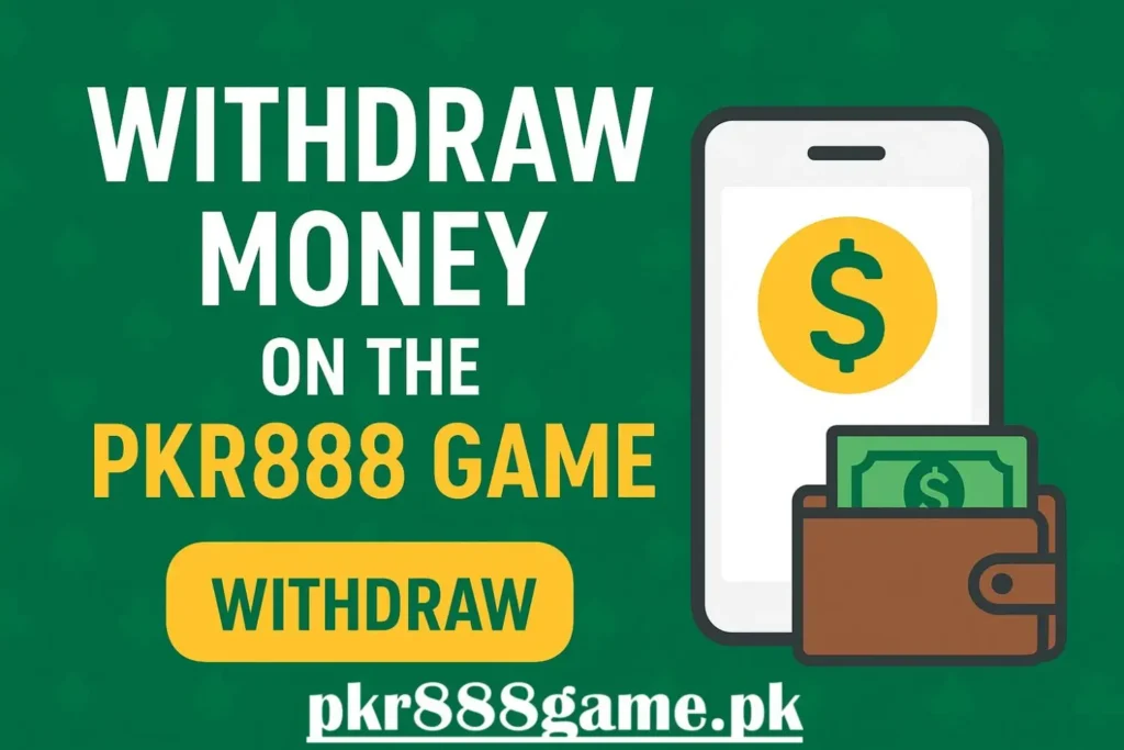 Withdraw money on the pkr888 game