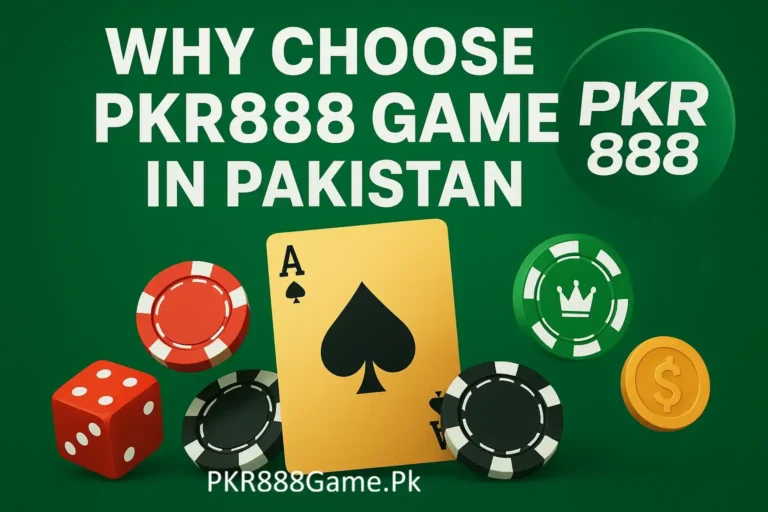 Why Choose PKR888 Game in Pakistan